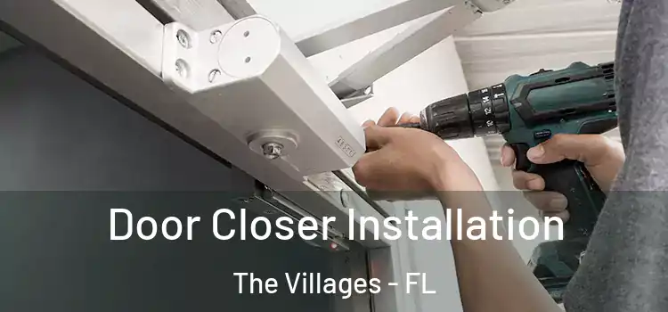 Door Closer Installation The Villages - FL